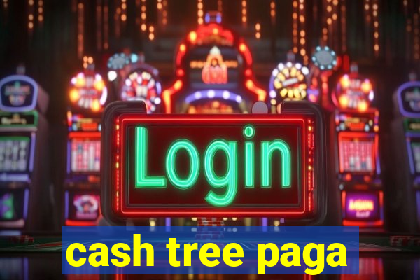 cash tree paga